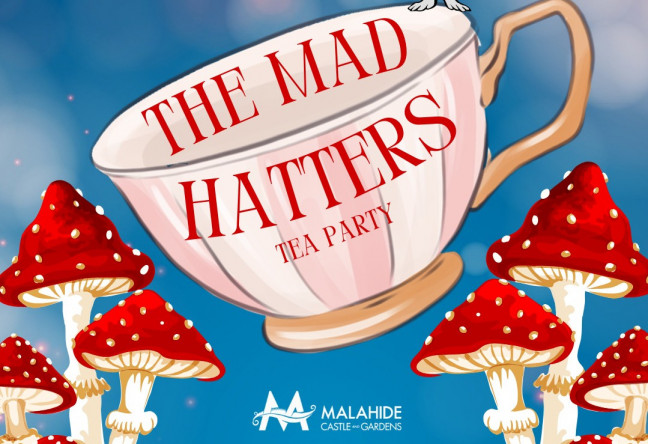 Things to do in County Dublin, Ireland - The Mad Hatter’s Tea Party! - YourDaysOut